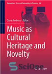 دانلود کتاب Music as Cultural Heritage and Novelty – موسیقی به عنوان میراث فرهنگی و تازگی