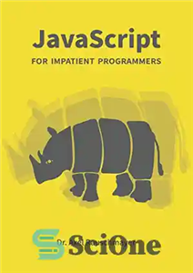 دانلود کتاب JavaScript for impatient programmers (ES2022 edition) – جاوا اسکریپت برای برنامه نویسان بی حوصله (نسخه ES2022)