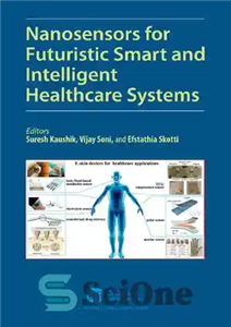 دانلود کتاب Nanosensors for Futuristic Smart and Intelligent Healthcare Systems – نانوحسگرها برای سیستم‌های مراقبت بهداشتی هوشمند و هوشمند آینده‌نگر