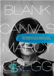 دانلود کتاب Blank Canvas: The Amazing Story of a Woman Who Awoke from a Coma to a Life She CouldnÖt...