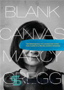 دانلود کتاب Blank Canvas: The Amazing Story of a Woman Who Awoke from a Coma to a Life She CouldnÖt...