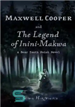 دانلود کتاب Maxwell Cooper and the Legend of Inini-Makwa – ماکسول کوپر و افسانه اینینی-ماکوا