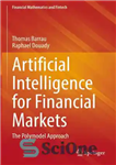 دانلود کتاب Artificial Intelligence for Financial Markets: The Polymodel Approach – هوش مصنوعی برای بازارهای مالی: رویکرد چند مدلی