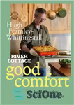 دانلود کتاب River Cottage Good Comfort Hugh Fearnley-Whittingstall – ریور کلبه راحتی خوب هیو فرنلی-ویتینستال