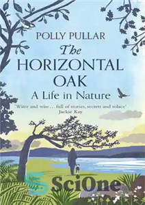 دانلود کتاب The Horizontal Oak: A Life in Nature – بلوط افقی: زندگی در طبیعت