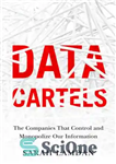 دانلود کتاب Data Cartels: The Companies That Control and Monopolize Our Information – کارتل های داده: شرکت هایی که اطلاعات...