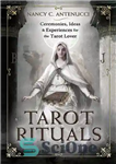 دانلود کتاب Tarot Rituals: Ceremonies, Ideas & Experiences for the Tarot Lover – تشریفات تاروت: مراسم، ایده ها و تجربیات...