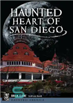 دانلود کتاب Haunted Heart of San Diego – قلب خالی از سکنه سن دیگو