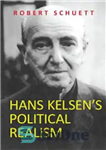 دانلود کتاب Hans Kelsen’s Political Realism – رئالیسم سیاسی هانس کلسن