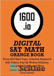 دانلود کتاب 1600.io SAT Math Orange Book Volume I and II (809 pages)Every SAT Math Topic, Patiently Explained – 1600.io...