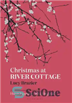 دانلود کتاب Christmas at River Cottage Lucy Brassiere – کریسمس در ریور کوتیج لوسی براسیر