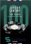 دانلود کتاب Jaguar Century: 100 Years of Automotive Excellence – جگوار قرن: 100 سال برتری خودرو