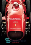 دانلود کتاب Ferrari Formula 1 Car by Car: Every Race Car Since 1950 – فراری فرمول 1 ماشین با ماشین:...