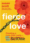 دانلود کتاب Fierce Love: Creating a Love That Lastsö-One Conversation at a Time – عشق شدید: ایجاد عشقی ماندگار –...