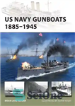 دانلود کتاب US Navy Gunboats 18851945 (New Vanguard) – قایق‌های توپدار نیروی دریایی ایالات متحده 18851945 (پیشگام جدید)