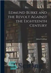 دانلود کتاب Edmund Burke and the Revolt Against the Eighteenth Century; c.1 – ادموند برک و شورش علیه قرن هجدهم;...