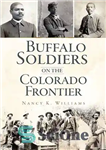 دانلود کتاب Buffalo Soldiers on the Colorado Frontier – سربازان بوفالو در مرز کلرادو