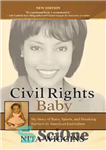 دانلود کتاب Civil Rights Baby (2021 New Edition): My Story of Race, Sports, and Breaking Barriers in American Journalism –...