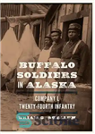 دانلود کتاب Buffalo Soldiers in Alaska: Company L, Twenty-Fourth Infantry – سربازان بوفالو در آلاسکا: گروهان L، بیست و چهارمین...