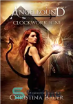 دانلود کتاب Clockwork Igni: Kick-ass epic fantasy and paranormal romance – Clockwork Igni: تخیلی حماسی و عاشقانه ماوراء الطبیعه