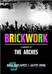 دانلود کتاب Brickwork: A Biography of the Arches – آجرکاری: بیوگرافی طاق ها