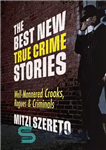 دانلود کتاب The Best New True Crime Stories: Well-Mannered Crooks, Rogues & Criminals: (True crime gift) – بهترین داستان های...