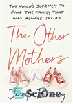 دانلود کتاب The Other Mothers: Two Women’s Journey to Find the Family That Was Always Theirs – مادران دیگر: سفر...