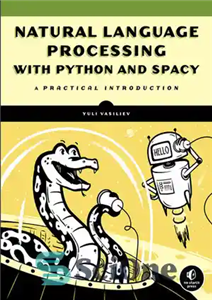 دانلود کتاب Natural Language Processing with Python and spaCy: A Practical Introduction – پردازش زبان طبیعی با پایتون و spaCy:...