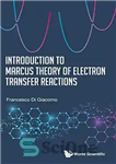 دانلود کتاب Introduction to Marcus Theory of Electron Transfer Reactions – مقدمه ای بر نظریه مارکوس واکنش های انتقال الکترون