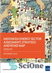 دانلود کتاب Indonesia Energy Sector Assessment, Strategy, and Road MapöUpdate – ارزیابی بخش انرژی اندونزی، استراتژی، و نقشه راهö به...