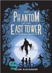 دانلود کتاب The Phantom of the East Tower – فانتوم برج شرقی