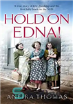 دانلود کتاب Hold On Edna! The heart-warming true story of the first baby born on NHS ادنا... 