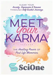دانلود کتاب Meet Your Karma: The Healing Power of Past Life Memories – با کارمای خود آشنا شوید: قدرت شفابخش...