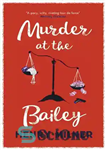 دانلود کتاب Murder at the Bailey – قتل در بیلی