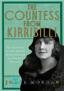 دانلود کتاب The Countess from Kirribilli: The mysterious and free-spirited literary sensation who beguiled the world – کنتس از کریبیلی:...