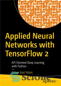 دانلود کتاب Applied Neural Networks with Tensorflow 2: Pi Oriented Deep Learning with Python – شبکه های عصبی کاربردی با...