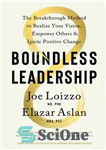 دانلود کتاب Boundless Leadership: The Breakthrough Method to Realize Your Vision, Empower Others, and Ignite Positive Change – رهبری بی...