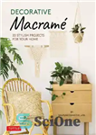 دانلود کتاب Decorative Macrame: 20 Stylish Projects for Your Home – Macrame تزئینی: 20 پروژه شیک برای خانه شما