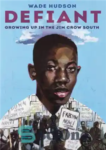 دانلود کتاب Defiant: Growing Up in the Jim Crow South – Defiant: بزرگ شدن در جنوب جیم کرو