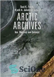 دانلود کتاب Arctic Archives: Ice, Memory and Entropy – آرشیو قطب شمال: یخ، حافظه و آنتروپی