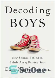 دانلود کتاب Decoding Boys: New Science Behind the Subtle Art of Raising Sons – رمزگشایی پسران: علم جدید در پشت...