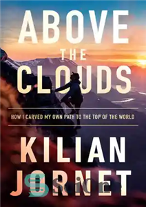 دانلود کتاب Above the Clouds: How I Carved My Own Path to the Top of the World – بر فراز...