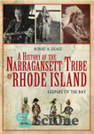 دانلود کتاب A History of the Narraganset Tribe of Rhode Island: Keepers of the Bay – تاریخچه قبیله ناراگانست رود...