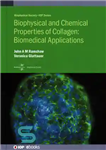 دانلود کتاب Biophysical and Chemical Properties of Collagen: Biomedical Applications in Tissue Engineering – خواص بیوفیزیکی و شیمیایی کلاژن: کاربردهای...