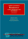 دانلود کتاب Baird and Jackson’s Bankruptcy: Cases, Problems, and Materials (University Casebook Series) – ورشکستگی برد و جکسون: موارد، مشکلات...