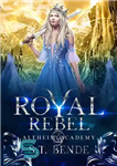 دانلود کتاب Royal Rebel (Alfheim Academy: Book Three) – شورشی سلطنتی (آکادمی آلفهایم: کتاب سوم)