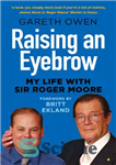 دانلود کتاب Raising an Eyebrow: My Life with Sir Roger Moore – بالا بردن یک ابرو: زندگی من با سر...