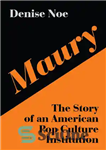 دانلود کتاب Maury: The Story of an American Pop Culture Institution – موری: داستان یک موسسه فرهنگ پاپ آمریکایی