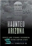 دانلود کتاب Haunted Arizona: Ghosts and Strange Phenomena of the Grand Canyon State – آریزونا خالی از سکنه: ارواح و...