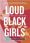 دانلود کتاب Loud Black Girls: 20 Black Women Writers Ask: What’s Next – دختران سیاهپوست پر سر و صدا: 20...